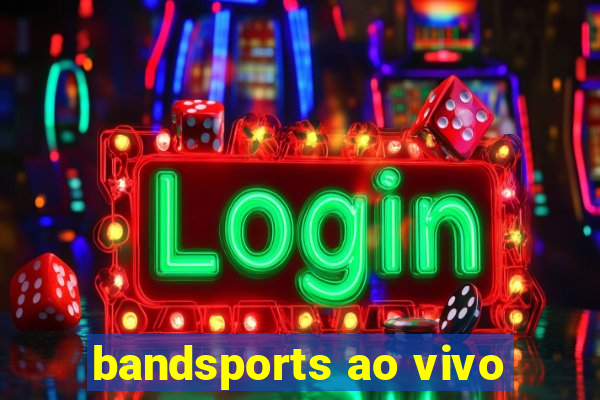 bandsports ao vivo